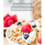 Breakfasts That Support Digestion